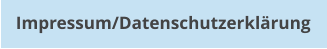 Impressum/Datenschutzerklärung